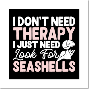 I Don't Need Therapy I Just Need Look For Seashells T Shirt For Women Men T-Shirt Posters and Art